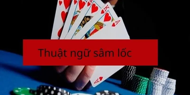 Một số thuật ngữ trong game Sâm 789Club nhất định phải biết