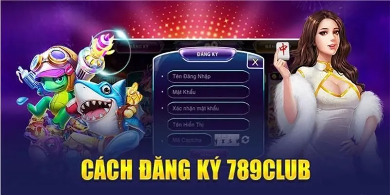 Quy trình đăng ký 789club gói gọn trong 3 bước